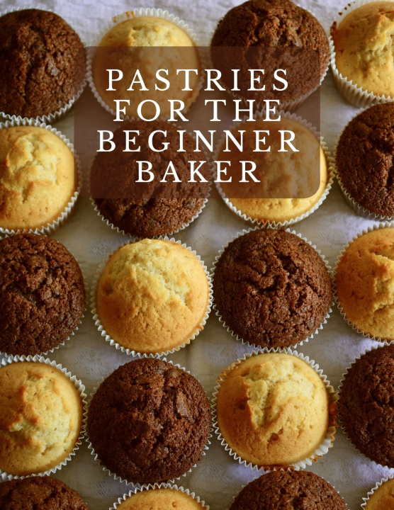 Knjiga Pastries for the beginner baker Eating treeda