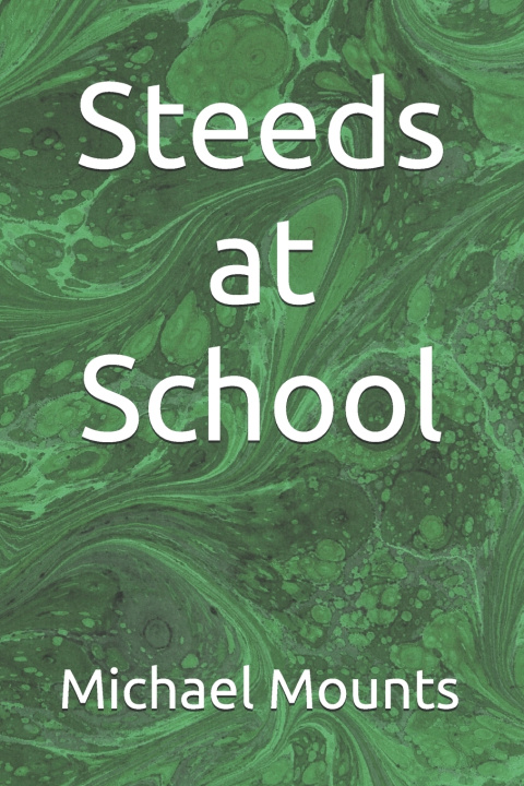 Buch Steeds at School Michael Mounts