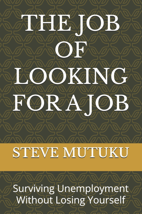 Kniha THE JOB OF LOOKING FOR A JOB STEVE MUTUKU