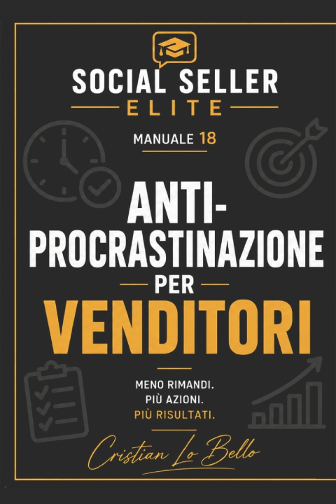 Libro Social Seller Elite - Anti-Procrastinazione per venditori Cristian Lo Bello