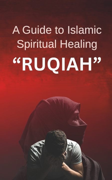 Buch A Guide to Islamic Spiritual Healing "RUQIAH" amr saad
