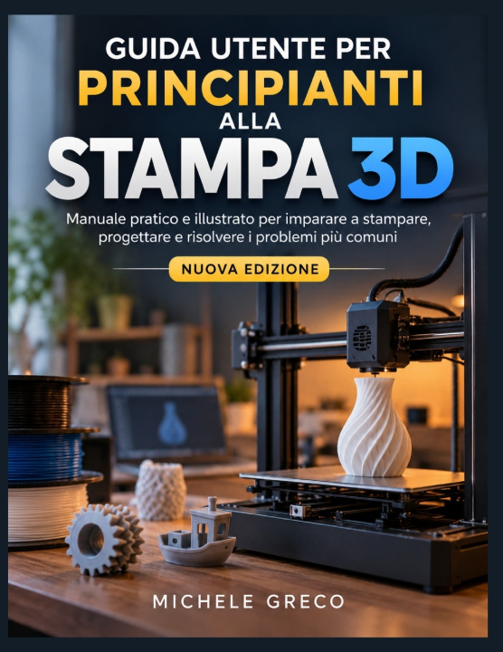 Buch GUIDA UTENTE PER PRINCIPIANTI ALLA STAMPA 3D Michele Greco