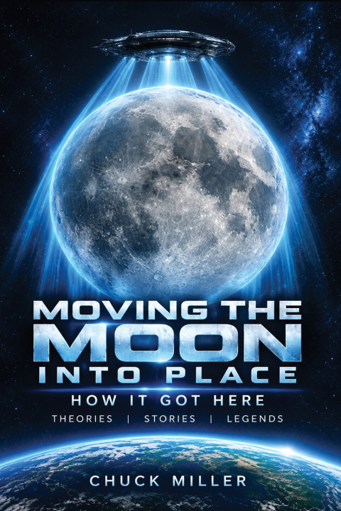 Kniha Moving the Moon into Place Chuck Miller