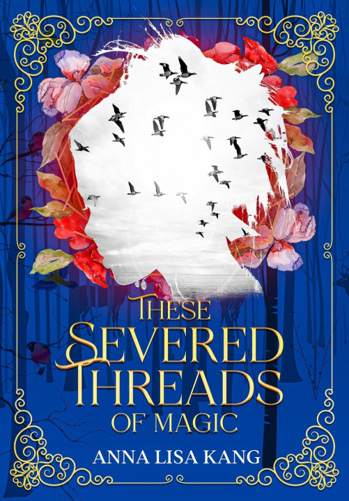 Kniha These Severed Threads of Magic Anna Lisa Kang