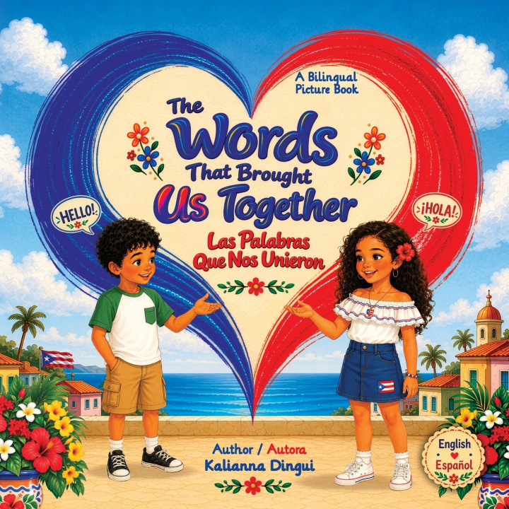 Libro The Words That Brought Us Together/ Las Palabras Que Nos Unieron Kalianna Maria Dingui