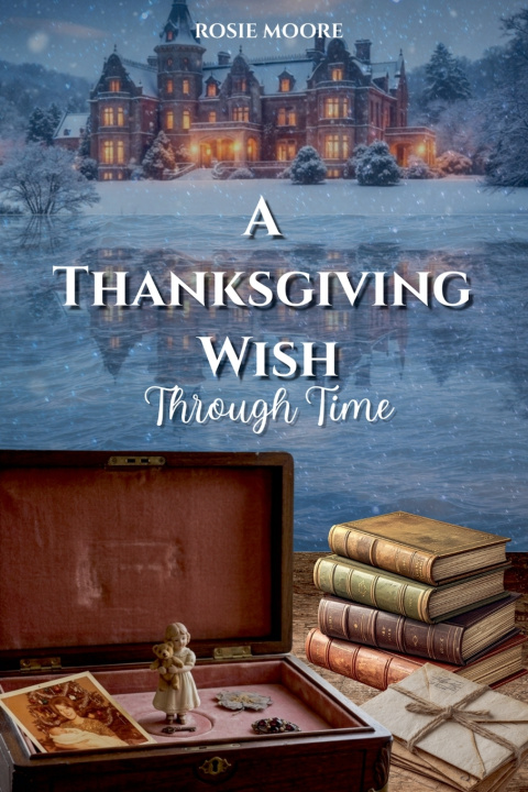 Buch A Thanksgiving Wish Through Time Rosie Moore