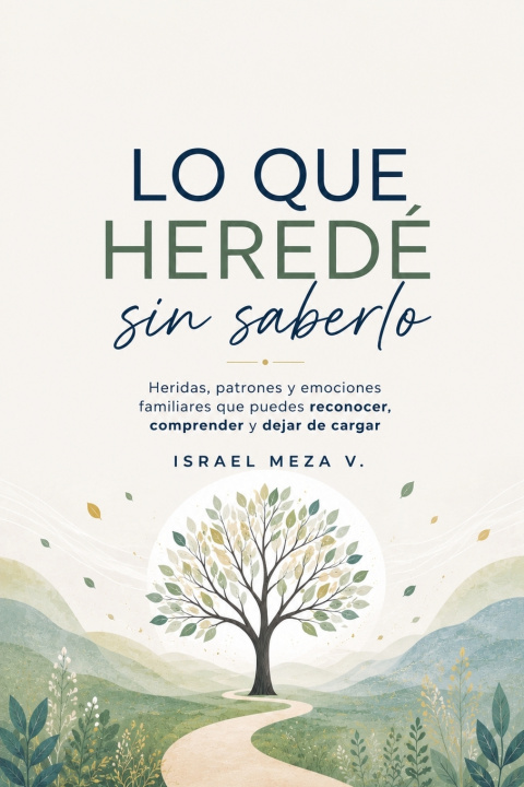 Książka Lo que heredé sin saberlo Israel Meza