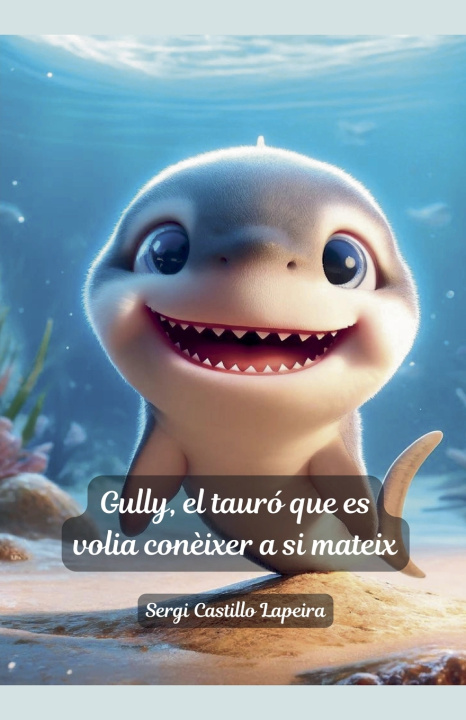 Buch Gully, el tauró que es volia conèixer a si mateix Sergi Castillo Lapeira