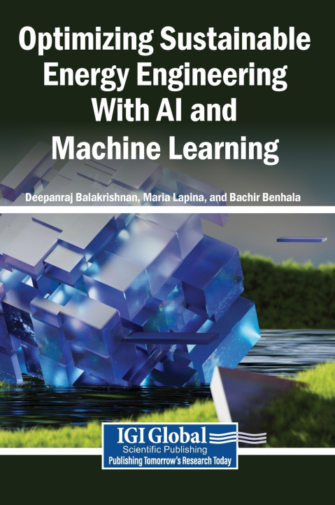 Livro Optimizing Sustainable Energy Engineering With AI and Machine Learning Deepanraj Balakrishnan