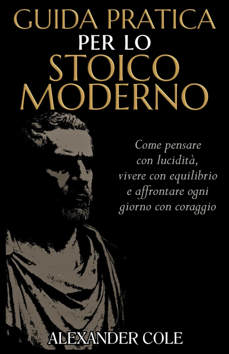 Boek Guida pratica per lo stoico moderno Alexander Cole
