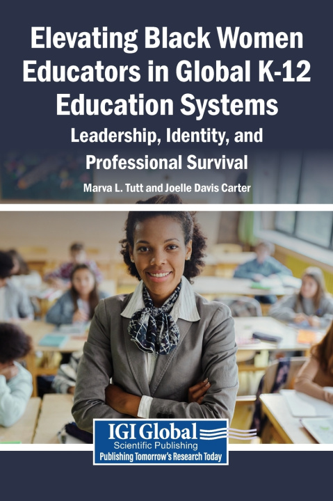 Kniha Elevating Black Women Educators in Global K-12 Education Systems Marva L. Tutt