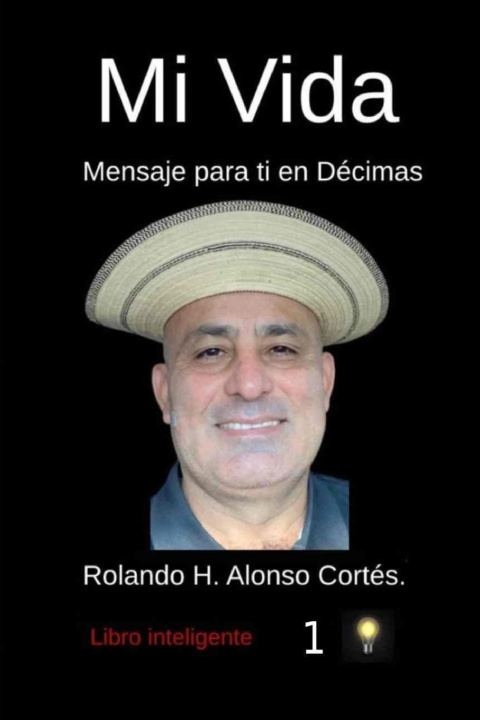 Boek Mi Vida Rolando Humberto Alonso Cortés