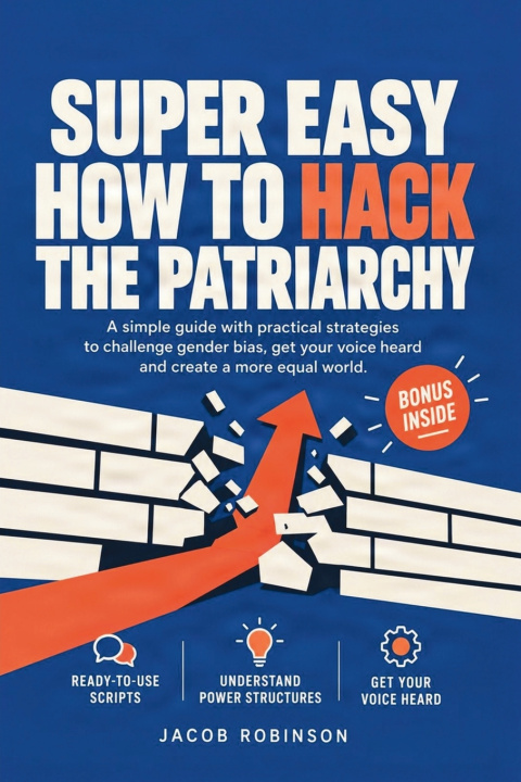 Kniha Super Easy How to Hack the Patriarchy Jacob Robinson