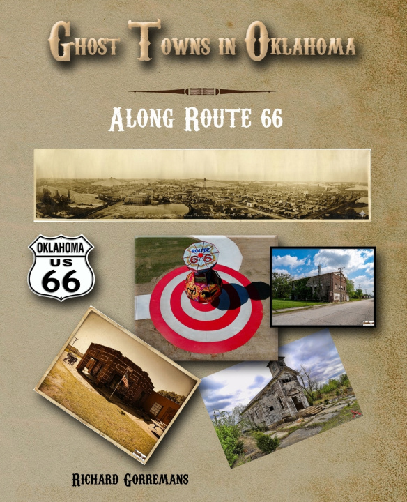 Książka Ghost Towns In Oklahoma - Along Route 66 Richard Gorremans