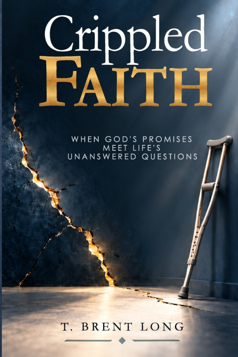 Livro Crippled Faith T. Brent Long